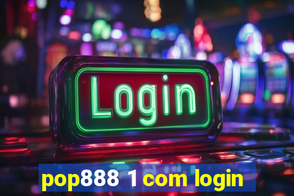 pop888 1 com login